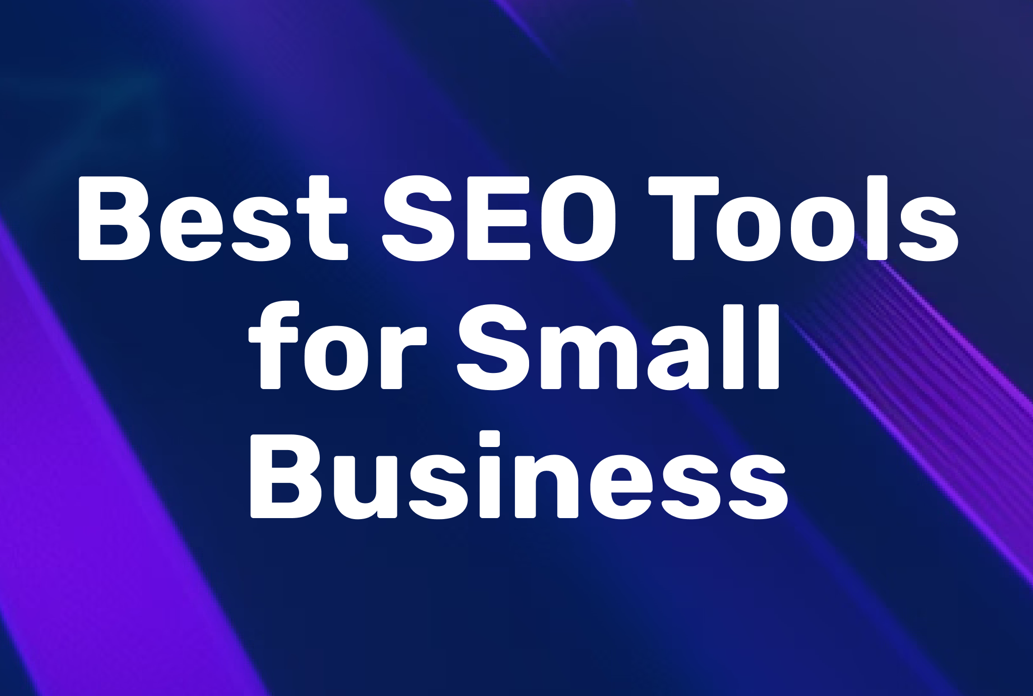 Best SEO Tools for Small Business (2025 Edition)